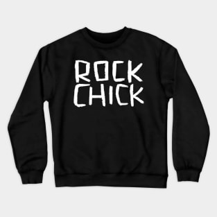 Rock Music Bands, Text, Rock Chick Crewneck Sweatshirt